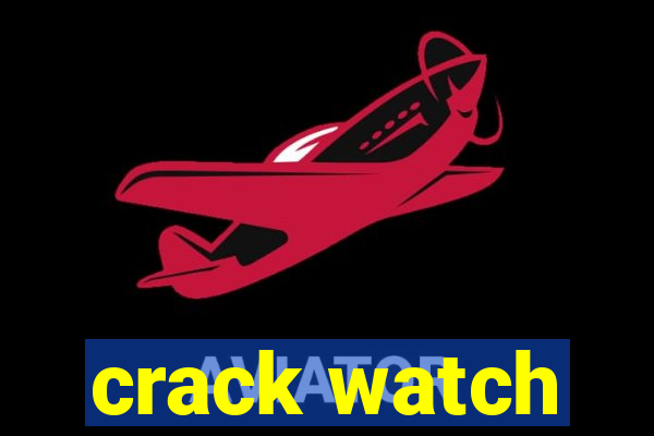 crack watch